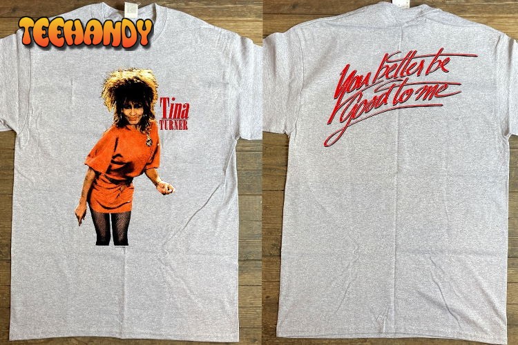 1984 Tina Turner Better Be Good To Me Concert T-Shirt, Tina Turner Concert 1984 Shirt